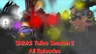 Skibidi Toilet Season 2 All Episodes 34-39
