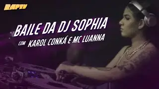 KAROL CONKÁ, DJ SOPHIA E MC LUANNA @ CENTRAL, BAILE DA DJ SOPHIA