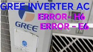 How to solve H6 error of Gree Inverter Ac/how to solve E6 error of Gree Inverter Ac