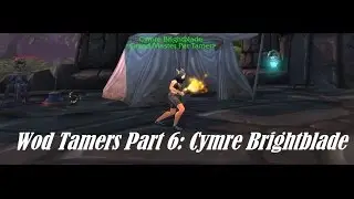 How to 2 Pet All Draenor Tamers Part 6 Cymre BrightBlade