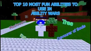 TOP 10 MOST FUN ABILITIES TO USE in Roblox Ability Wars