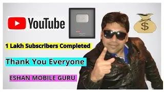 1 Lakh Subscribers Completed On You Tube Channel  Eshan Mobile Guru THANK YOU EVERYONE