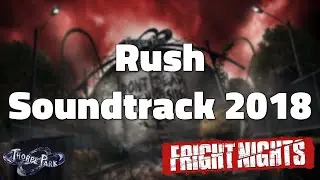 Thorpe Park Fright Nights 2018 Soundtrack - Rush