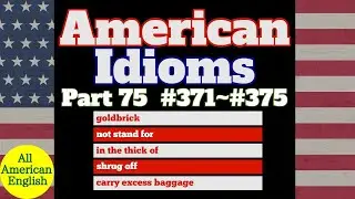 AMERICAN IDIOMS | LESSON PART 75 | #371 - #375 |  All American English