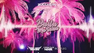 Zucchero - Baila Morena (PaT MaT Brothers x Creative Heads BOOTLEG) 2021
