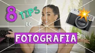 8 Tips de fotografia ! FOTOS PROFESIONALES - Curso para principiantes