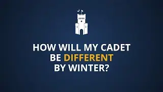 How will my cadet be different by winter?