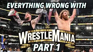 Everything Wrong With WWE WrestleMania 39 (Part 1)