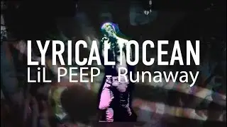 Lil Peep - Runaway (Official Ocean Lyrics)