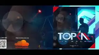 Topka - My Podcast (EPISODE 18)