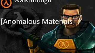Half-Life Walkthrough [2] - Anomalous Materials [No Commentary]