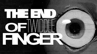 THE END OF TWIDDLEFINGER / TWIDDLEFINGER DX (+FLP)