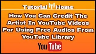 How to give credit on YouTube video to an artist for audio from YouTube Library