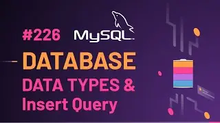226 MySQL Database Datatypes and Insert Query | Database MySQL Beginners Hindi Tutorials 2022🦾