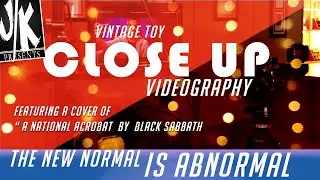 JK presents: toys! ep 107: Close up videography