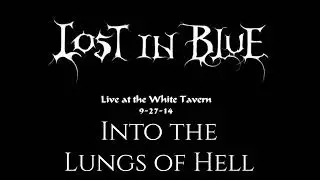Lost in Blue - Into the Lungs of Hell (Megadeth cover Live at White Tavern)