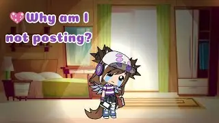 Why am I not posting? I Gacha Life Skit I GalacticFang_Gacha