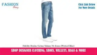 ★★★ Fidelity Denim Torino Skinny Fit Jeans (Wicked Blue) ★★★
