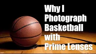 Why I Photograph Basketball with Prime Lenses Feat. Nikon Z9 and Nikon Zf