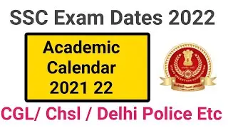 SSC Academic Calendar 2021 22 | Ssc exam Date for various posts 2022