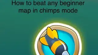 How to beat any beginner map in btd6 on chimps mode
