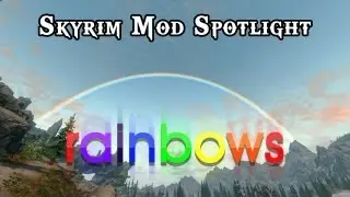 Skyrim Mod Spotlight: Rainbows - Mod that adds Rainbows to Skyrim! Mod by isoku