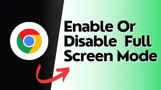 How to Enable or Disable  Full Screen Mode on The Chrome Web Browser