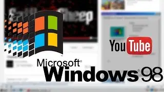 [NO LONGER WORKS!] Tutorial: How to Watch YouTube Videos on Windows 98!