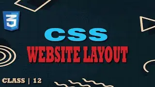 CSS TUTORIAL CLASS 12 | WEBSITE LAYOUT 2024 FOR BEGINNERS 😱😱| WEB DEVLOPMENT | #coding #css