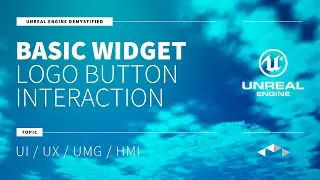 BASIC WIDGET - LOGO BUTTON INTERACTION - UNREAL ENGINE - UE4 - UE5