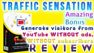 Traffic Sensation Review; Generate visitors from YouTube WITHOUT ads, WITHOUT subscribers