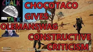 ChocoTaco Gives OleManSwag Constructive Criticism (PlayerUnknown's Battlegrounds)