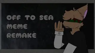 Off to sea (meme animation remake) Плохой крис