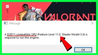 Valorant A D3D11 Compatible GPU Is Required to Run the Engine (2026 FIX)
