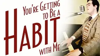 You're Getting to Be a Habit with Me | Piano and Vocal Cover - Smooth Jazz Music