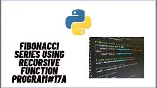 Fibonacci series using Recursive Functions | Math Fun | Python Programming | Jupyter NoteBook | IL