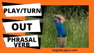 Play Out - Turn Out | Common Phrasal Verbs | Business English & Everyday Vocabulary