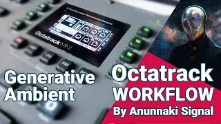 Octatrack Tutorial Workflow | How I Make Generative Ambient on Octatrack!