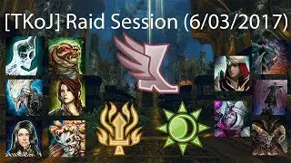 [TKoJ] Raid Session (06/03/2017) (POV: Power & Condi DD, Magi Druid, Condi Warr)