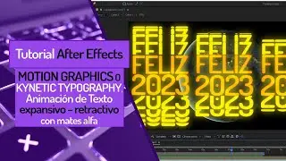 Tutorial Motion Graphics Kynetic Typo AFTER EFFECTS  - Texto que se EXPANDE y se RETRAE - mates alfa