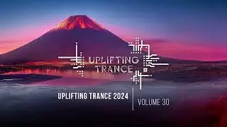 UPLIFTING TRANCE 2024 VOL. 30 [FULL SET]