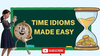 Learn 10 Common Time Idioms in English