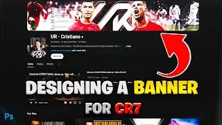 Making A YOUTUBE BANNER For Cristiano Ronaldo's Channel