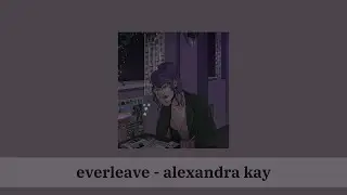everleave - alexander kay lyrics