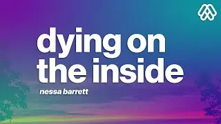 Nessa Barrett - dying on the inside (Lyrics)