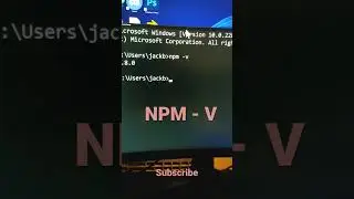 How to check  npm and node version on Windows