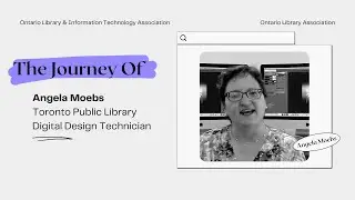 My Library Journey - Angela Moebs, Toronto Public Library