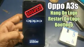 Oppo A3s Hang On Logo | Oppo A3s Bootloop, Restart On Logo And Emmc Repir By-UFI BOx