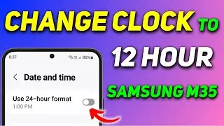 How to Change 24-hour Clock to 12 Hours in Samsung Galaxy M35 | Change Time Format