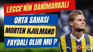 Lecce'nin Danimarkalı Orta Sahası Morten Hjulmand Nasıl Bir Oyuncu ?